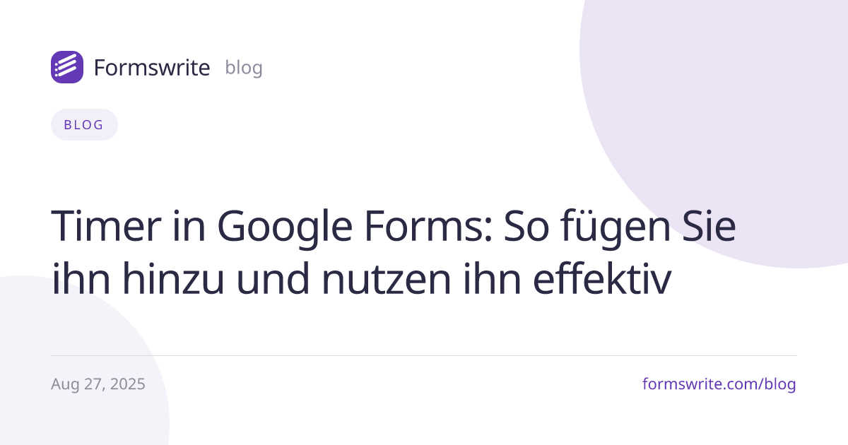 Timer in Google Forms: So fügen Sie ihn hinzu und nutzen ihn effektiv