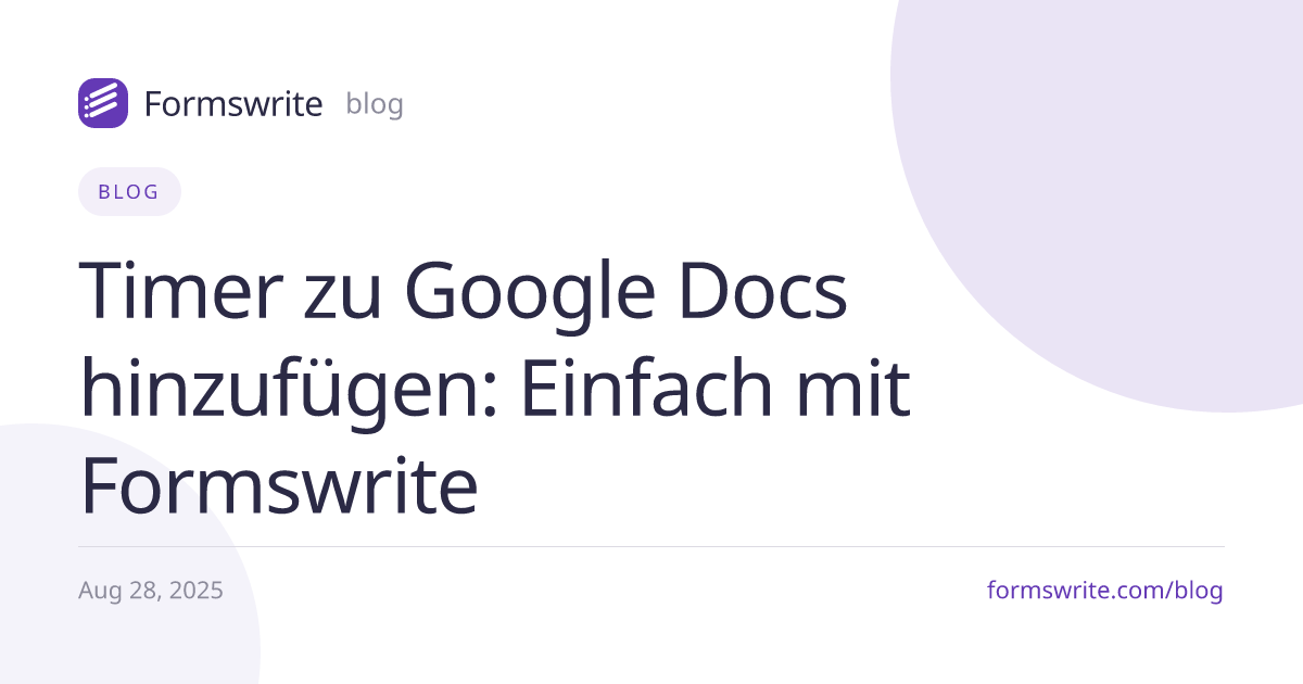 Timer zu Google Docs hinzufügen: Einfach mit Formswrite