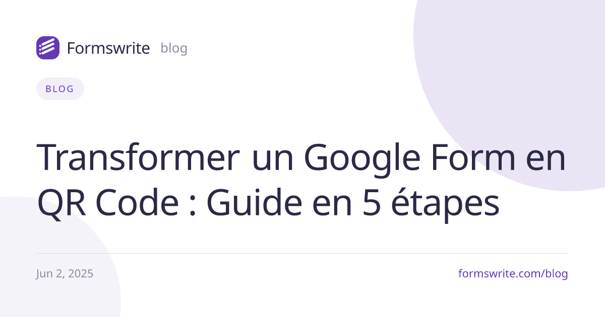 Transformer un Google Form en QR Code : Guide en 5 étapes