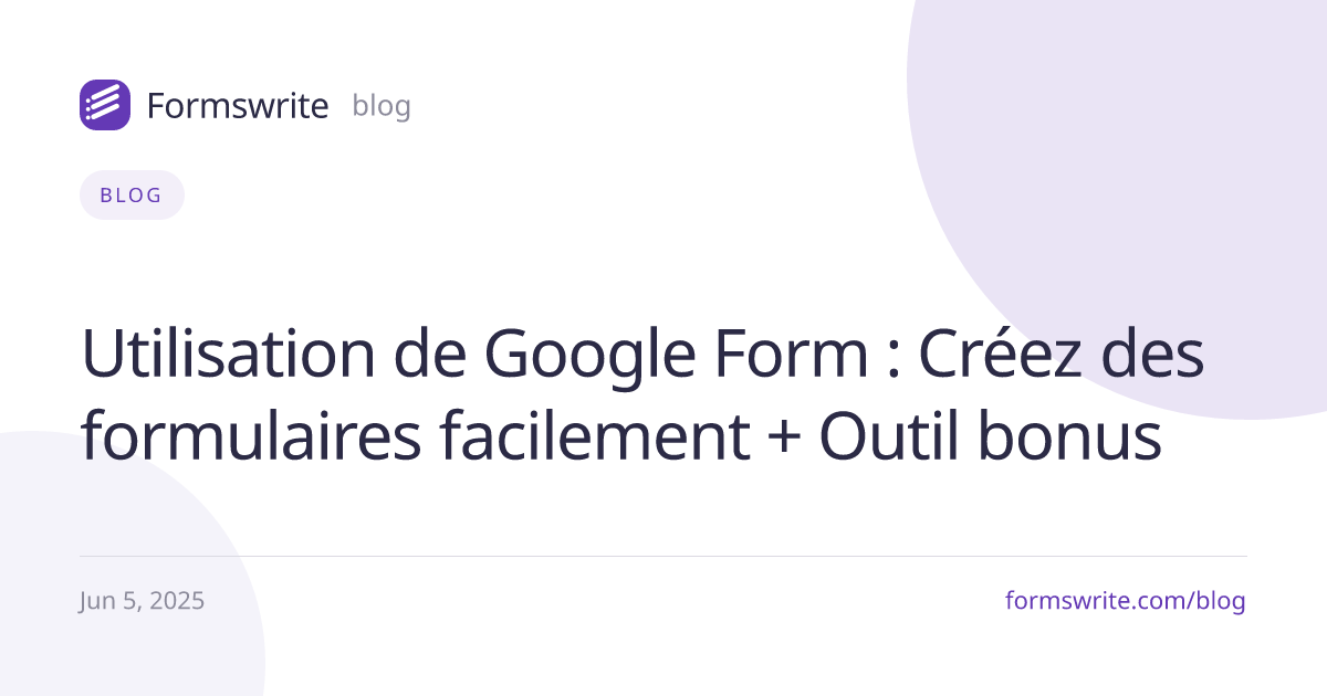Utilisation de Google Form : Créez des formulaires facilement + Outil bonus