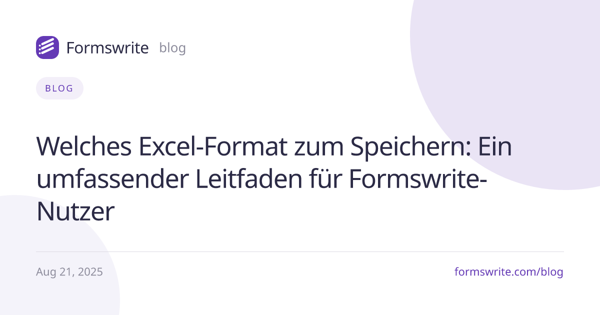 Welches Excel-Format zum Speichern: Ein umfassender Leitfaden für Formswrite-Nutzer