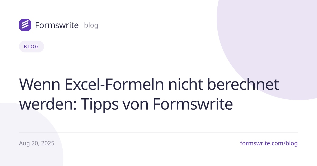 Wenn Excel-Formeln nicht berechnet werden: Tipps von Formswrite