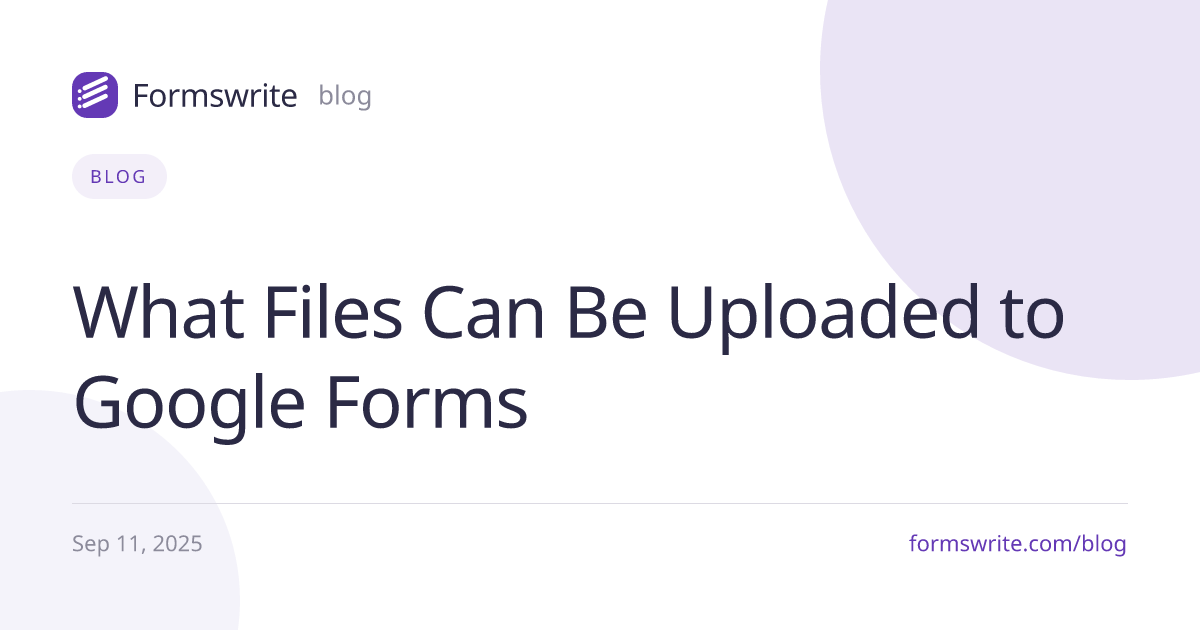 What Files Can Be Uploaded to Google Forms
