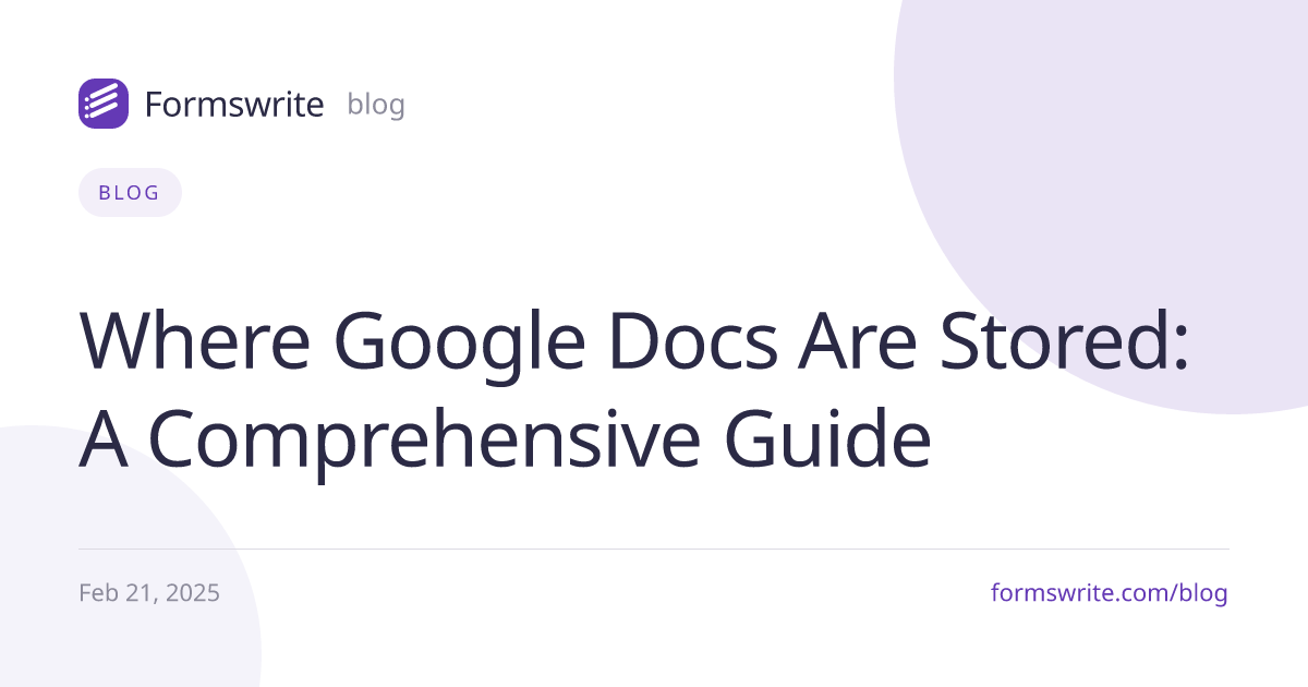Where Google Docs Are Stored: A Comprehensive Guide