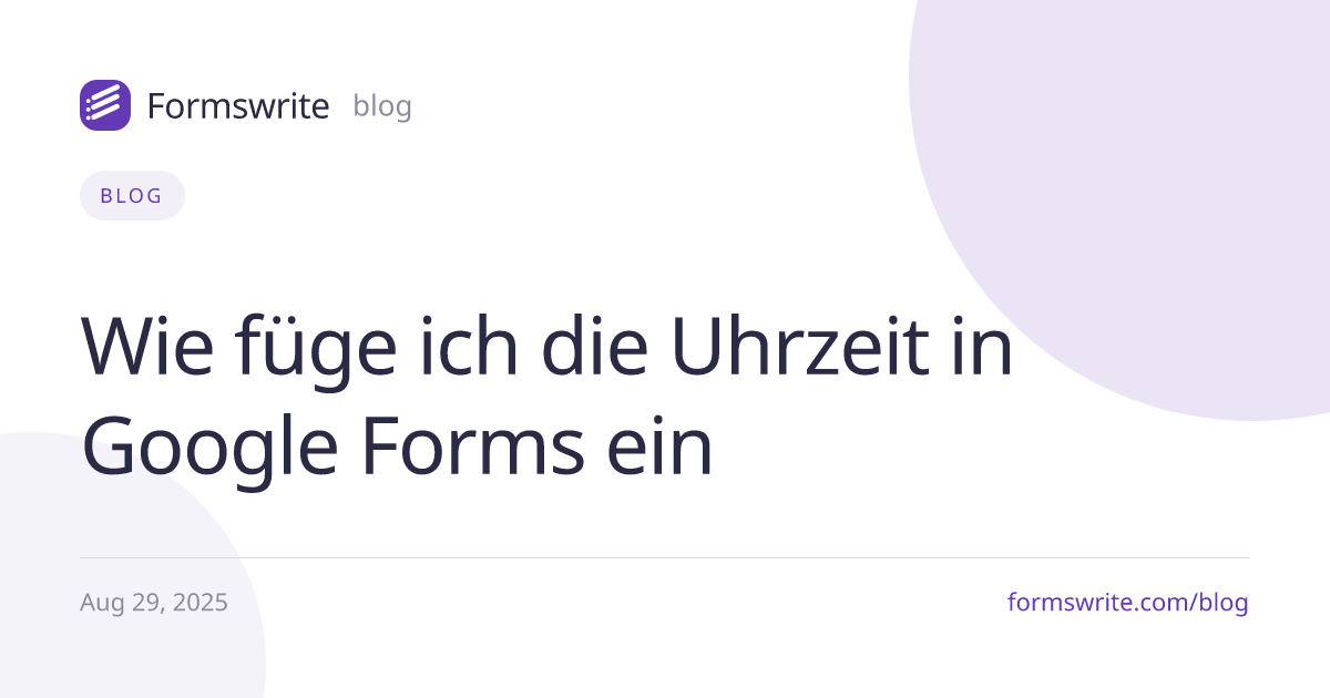Wie füge ich die Uhrzeit in Google Forms ein